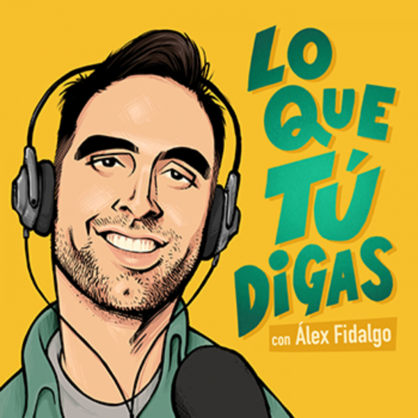 Lo Que Tú Digas